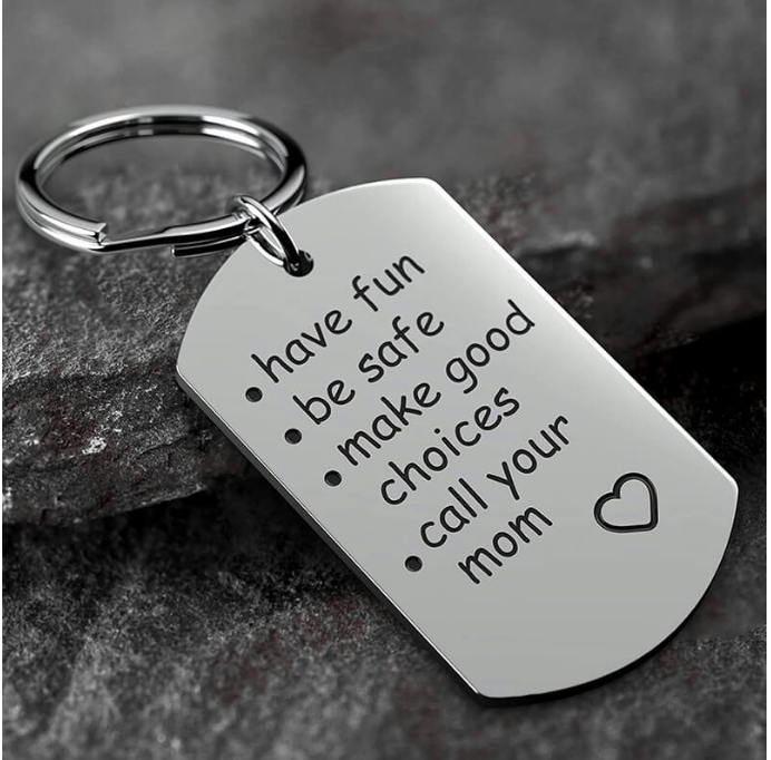 Have Fun, Be Safe, Make Good Choices and Call Your Mom/Dad/Grandma/Grandpa Keychain
